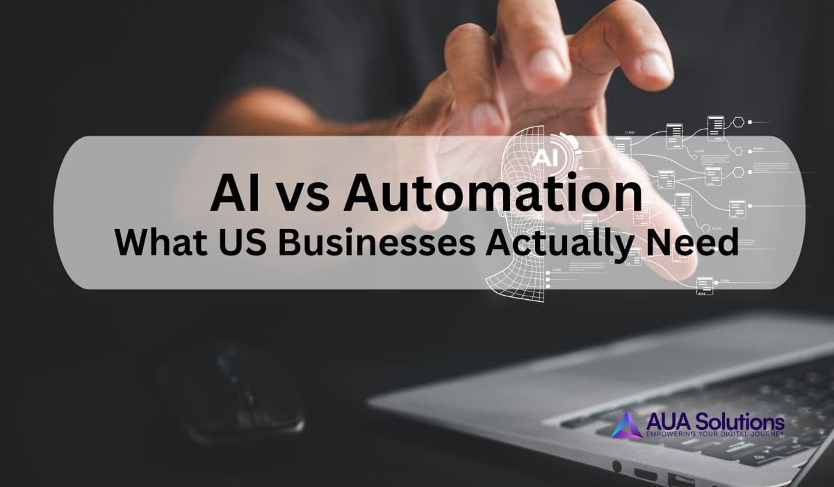 AI vs Automation: What US Businesses Actually Need